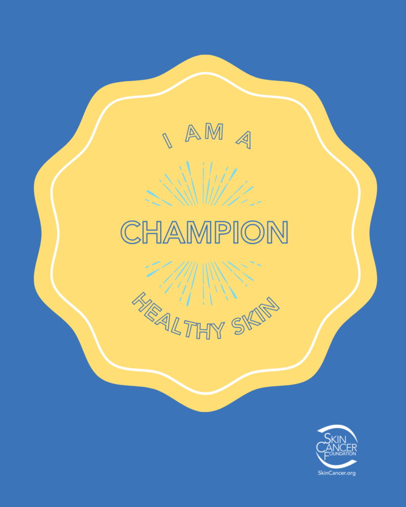 champion-of-healthy-skin.jpg "I Am A Champion Healthy Skin" logo for Skin Cancer Foundation.